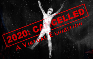 Cancelled Work & COVID19 Responses: Virtual Art Shows During the Pandemic