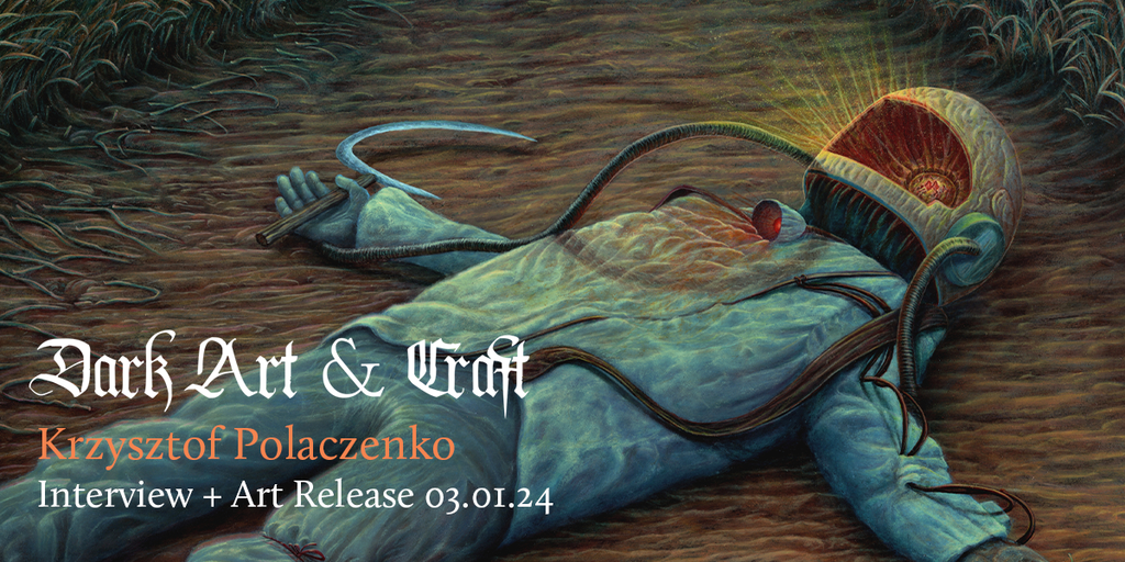 Dark Art & Craft Interview: Krzysztof Polaczenko